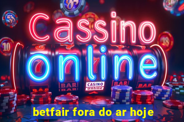 betfair fora do ar hoje